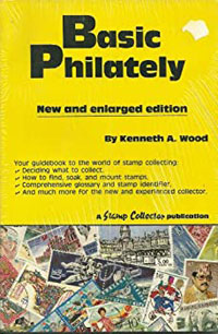Basic Philately by Kenneth A. Wood