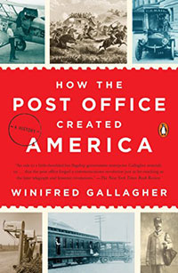 How the Post Office Created America: by Winifred Gallagher